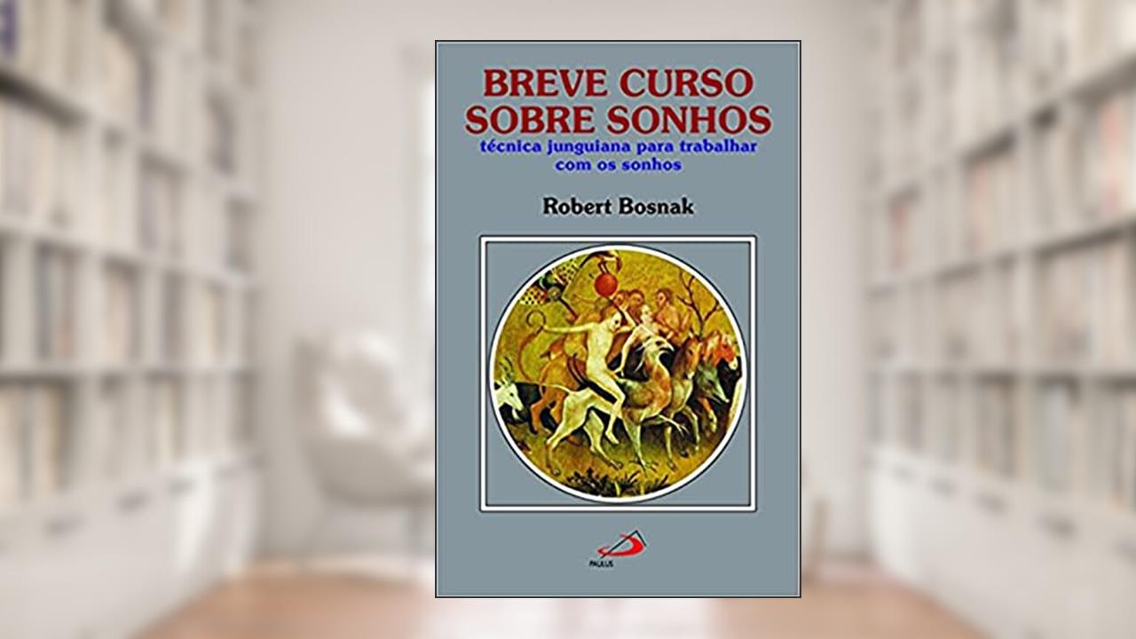 Capa de Breve Curso Sobre Sonhos: Técnica Junguiana Para Trabalhar com os Sonhos, do autor Robert Bosnak