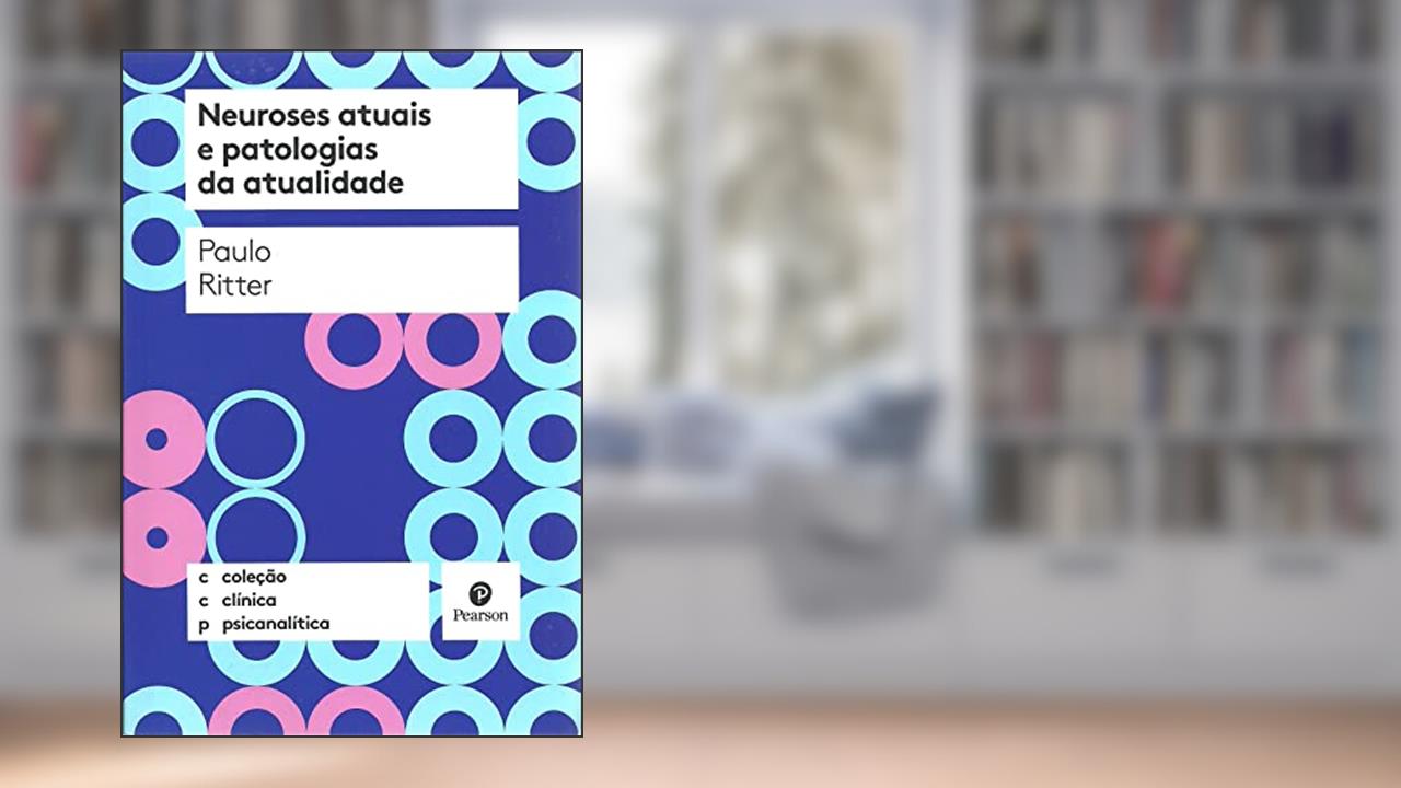 Capa de Neuroses Atuais e Patologias da Atualidade, do autor Paulo Ritter