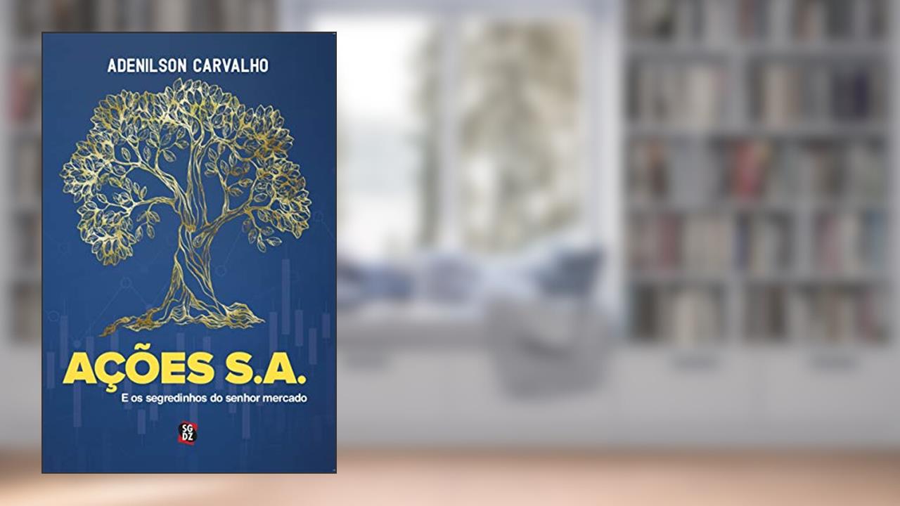 Capa de AÇÕES S.A.: E OS SEGREDINHOS DO SR. MERCADO, do autor Adenilson Roberto Carvalho