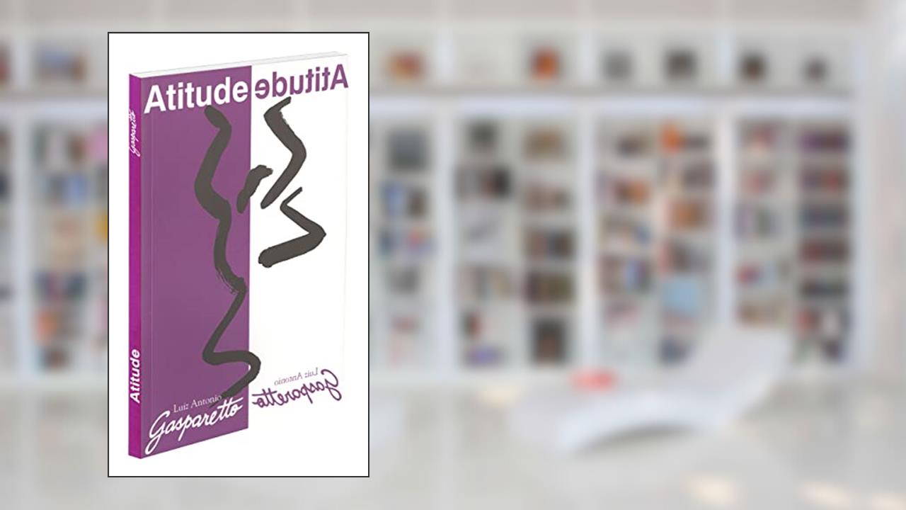 Capa de Atitude, do autor Luiz Gasparetto