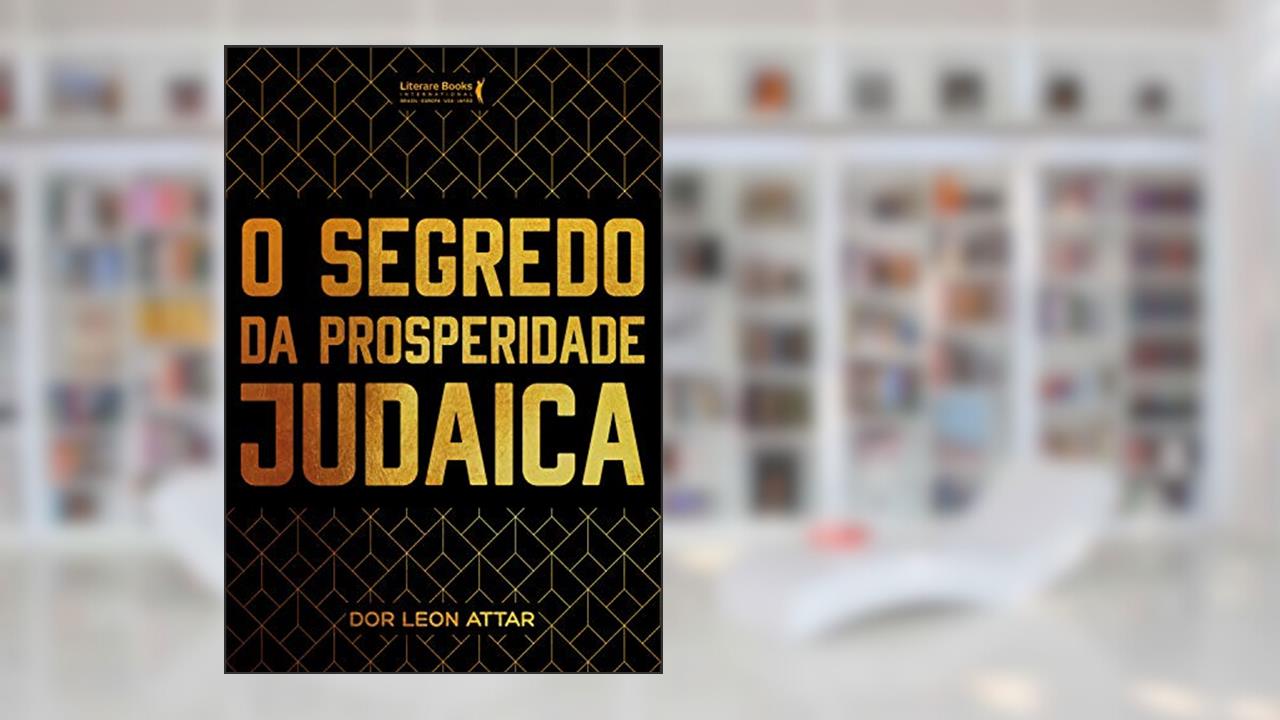 Capa de O segredo da prosperidade judaica (Coleção Rabino Dor Leon Attar Livro 1), do autor Dor Leon Attar