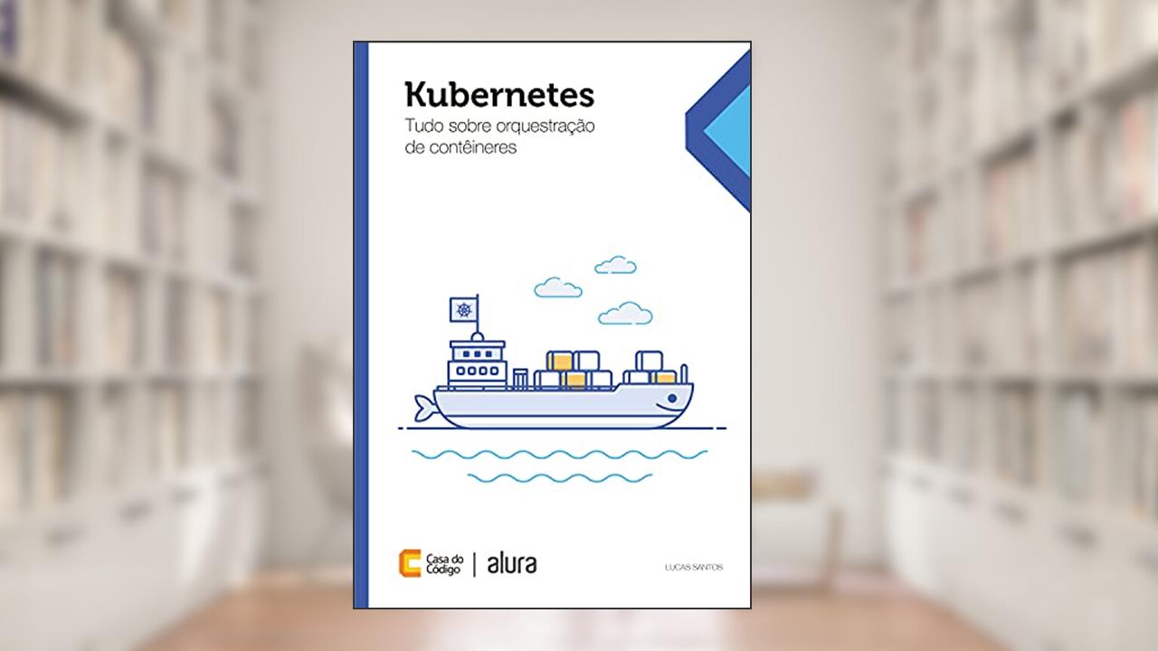 Capa de Kubernetes: Tudo sobre orquestração de contêineres, do autor Lucas Santos