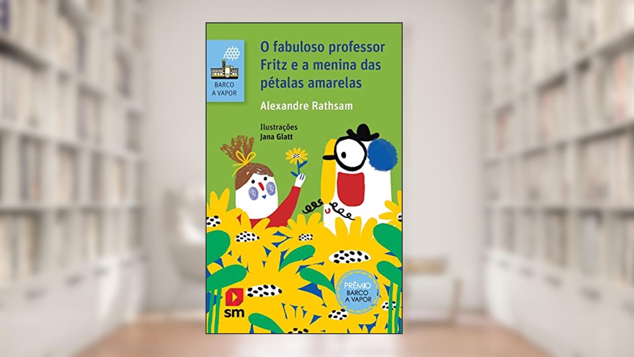 Capa de O Fabuloso Professor Fritz E A Menina Das Petalas Amarelas, do autor Alexandre Rathsam