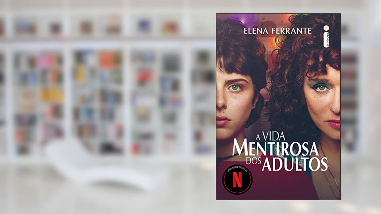 Capa de A vida mentirosa dos adultos, do autor Elena Ferrante