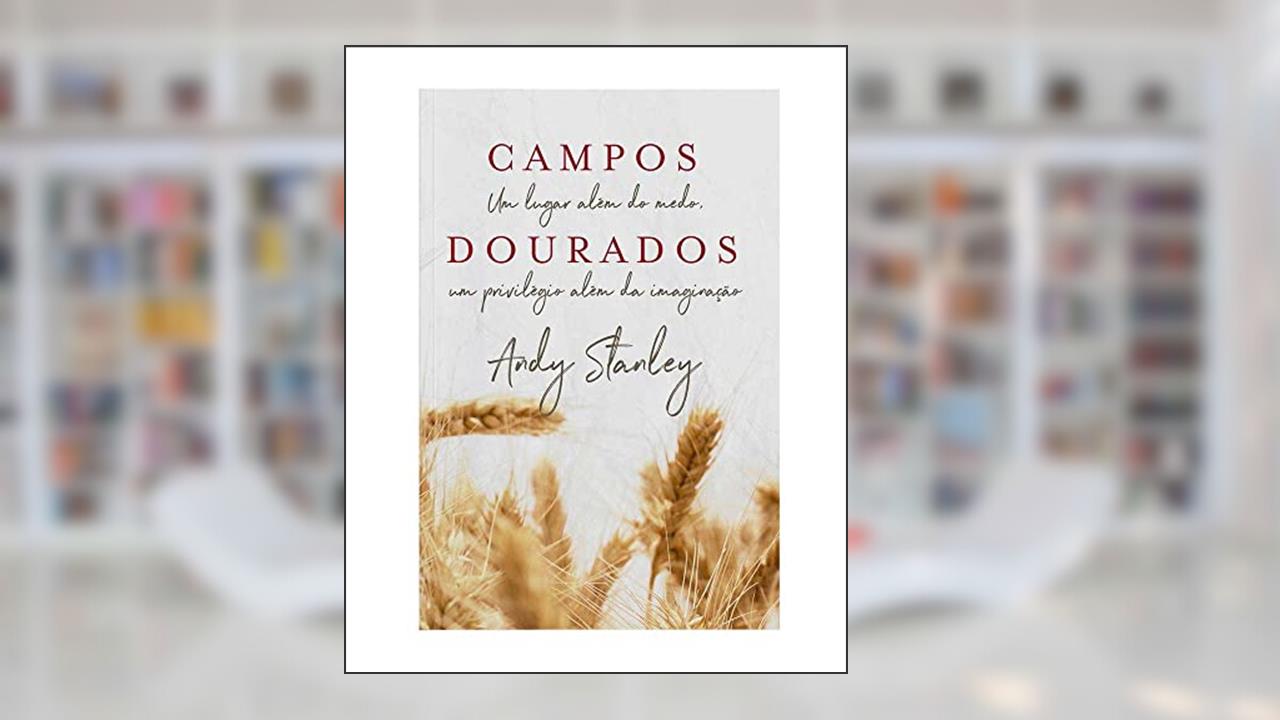 Capa de Campos Dourados, do autor Andy Stanley