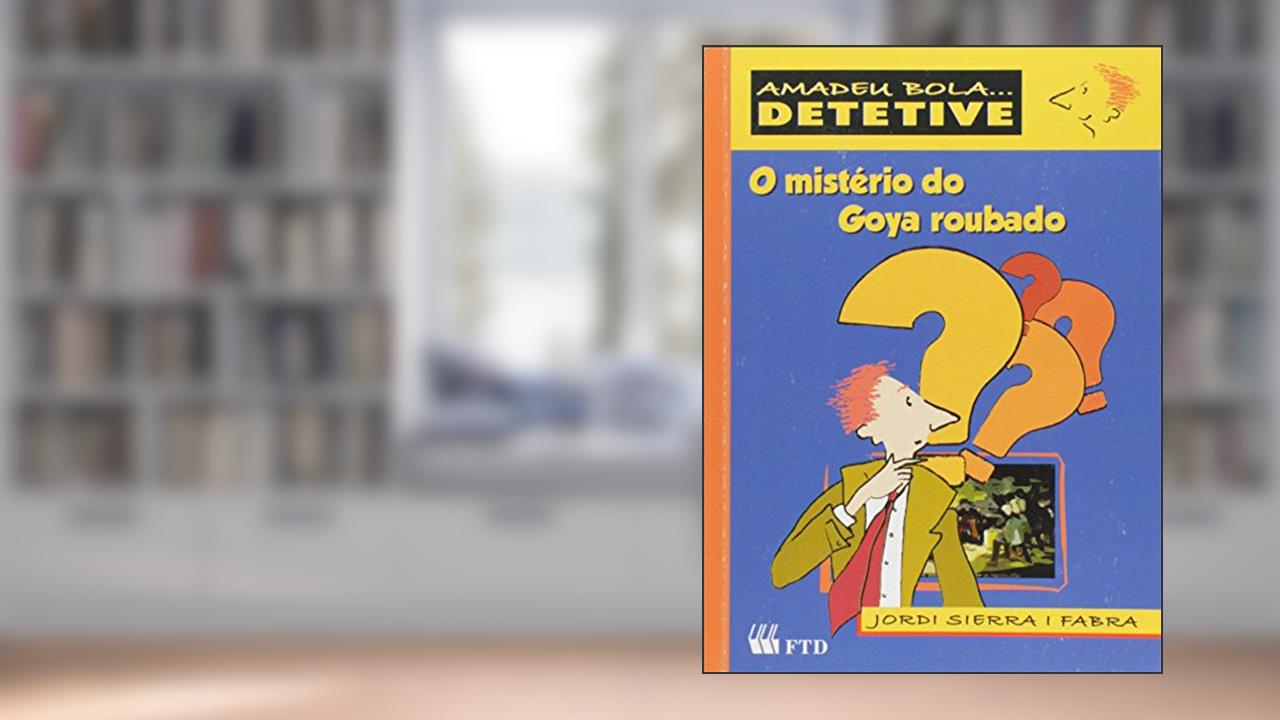 Capa de O Mistério do Goya Roubado, do autor Fabra Jordi Sierra I