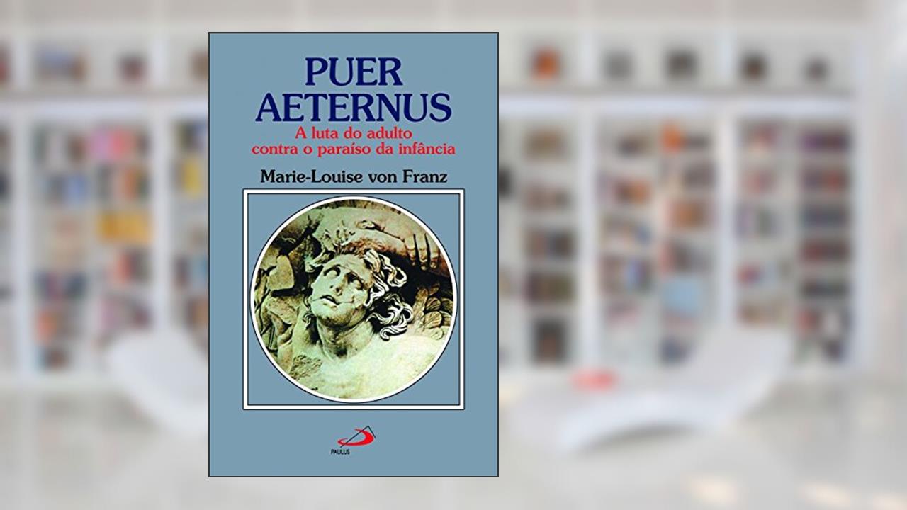 Capa de Puer Aeternus: a Luta do Adulto Contra o Paraíso da Infância, de Marie-Louise von Franz