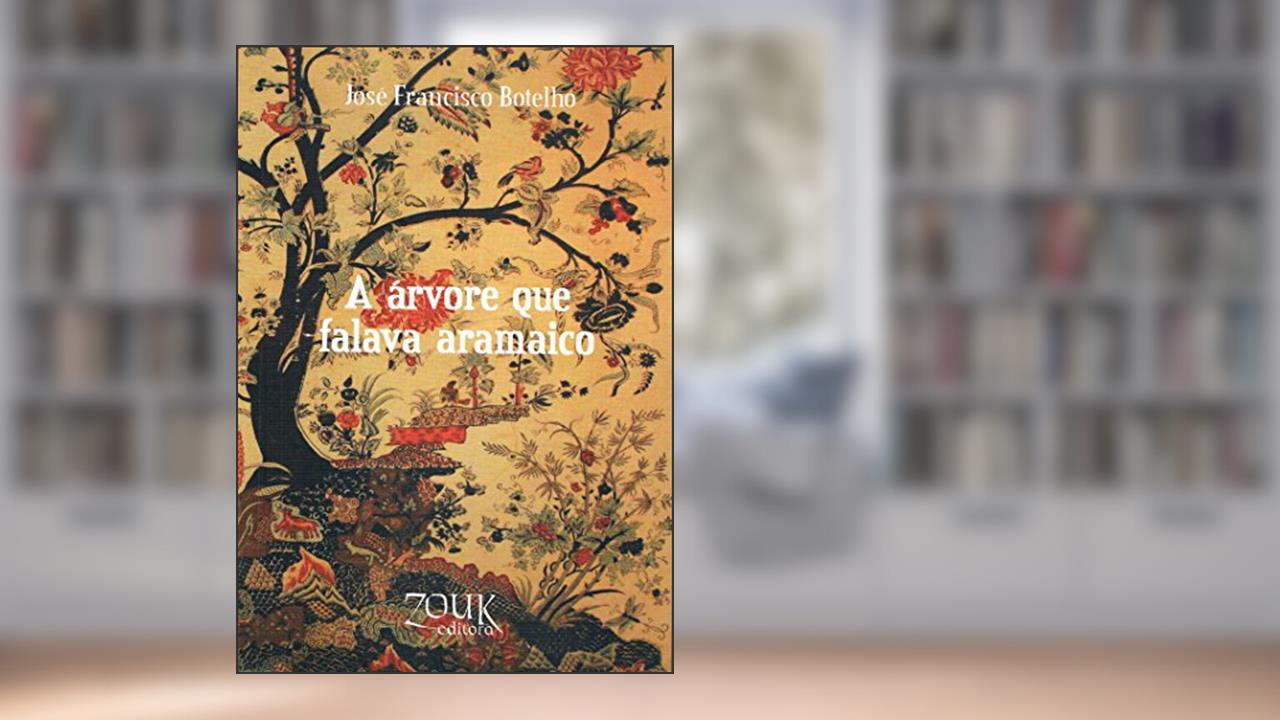 Capa de A árvore que falava aramaico, do autor José Francisco Botelho