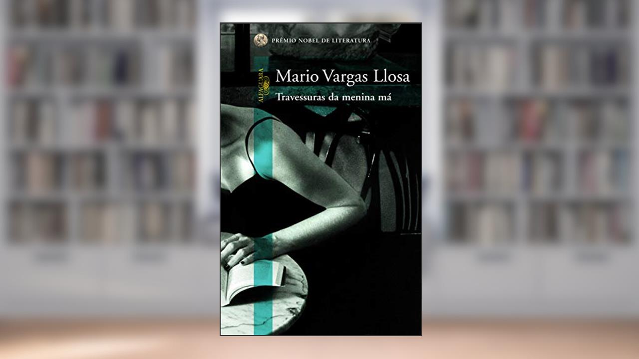 Capa de Travessuras da menina má, do autor Mario Vargas Llosa