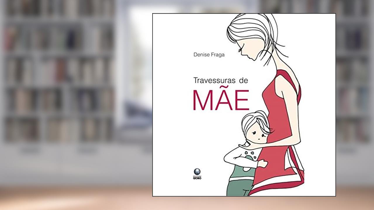 Capa de Travessuras De Mae, do autor Denise Fraga