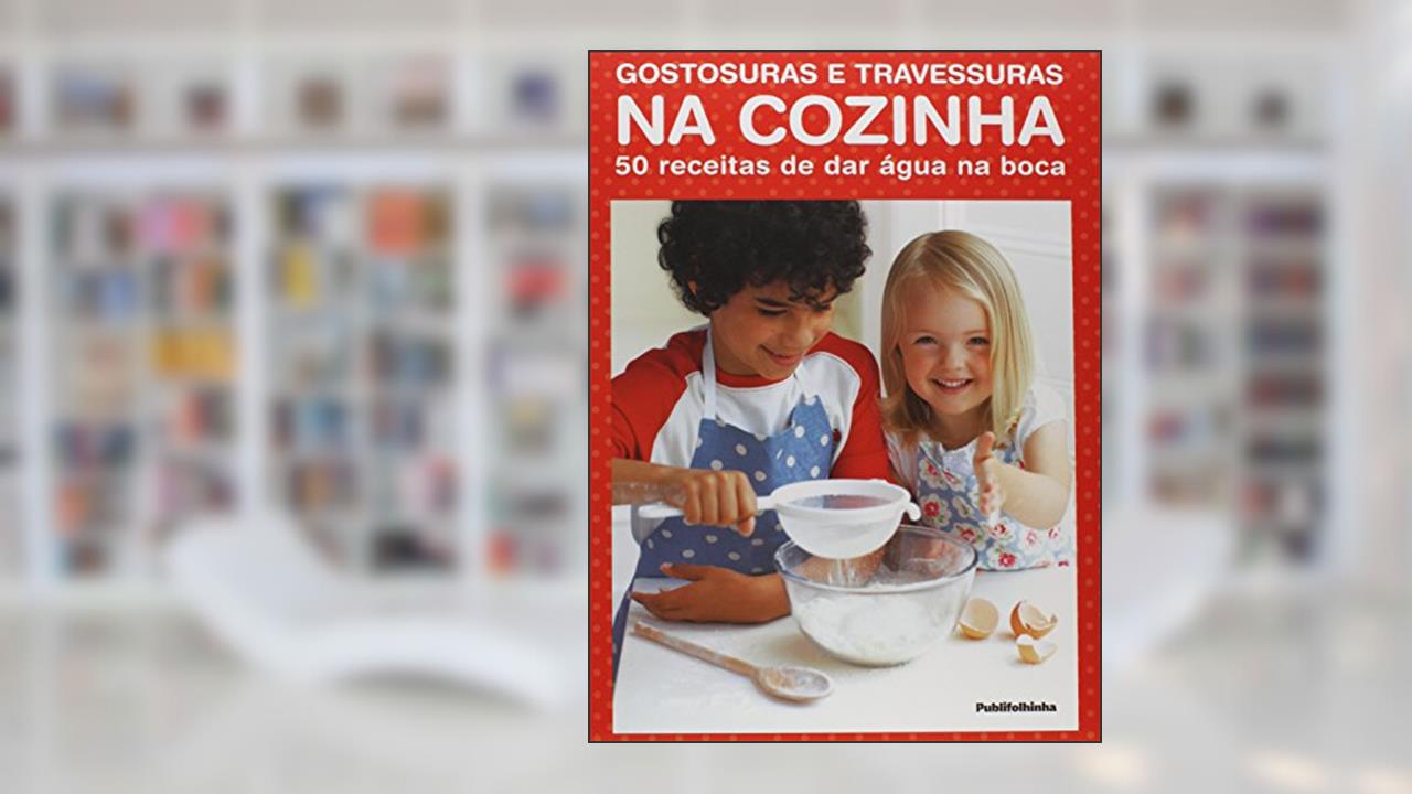 Capa de Gostosuras e Travessuras na Cozinha. 50 Receitas de Dar Água na Boca, do autor Adriana Talocchi Caballero Barbosa