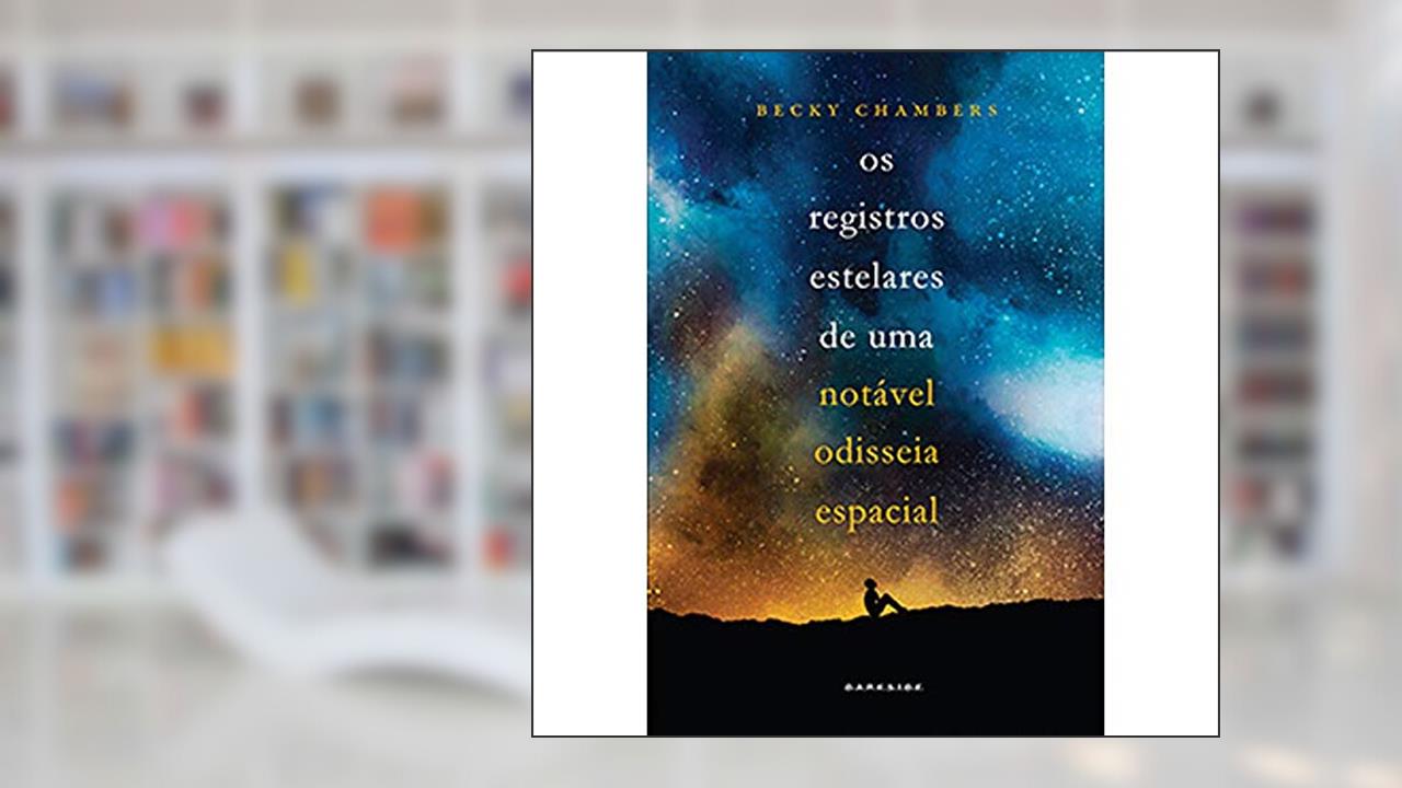 Capa de Os Registros Estelares de uma Notável Odisseia Espacial, do autor Becky Chambers