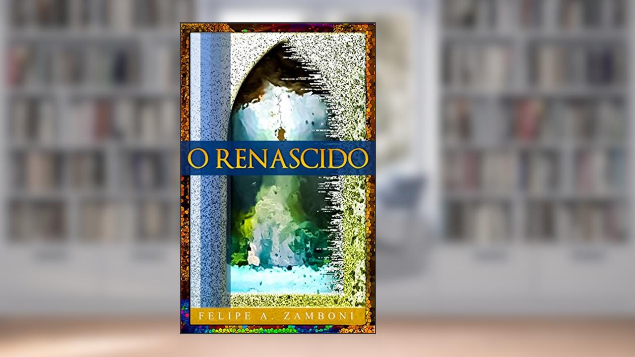 Capa de O Renascido, do autor Felipe Zamboni