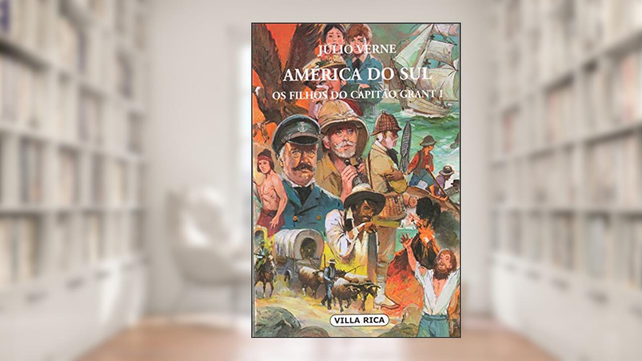 Capa de América do Sul: os Filhos do Capitão Grant: Volume 8, do autor Júlio Verne