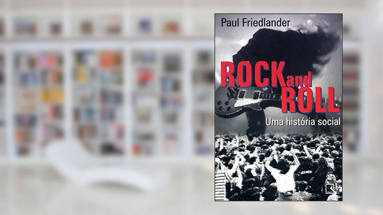Capa de Rock and roll: Uma história social: Uma história social, do autor Paul Friedlander