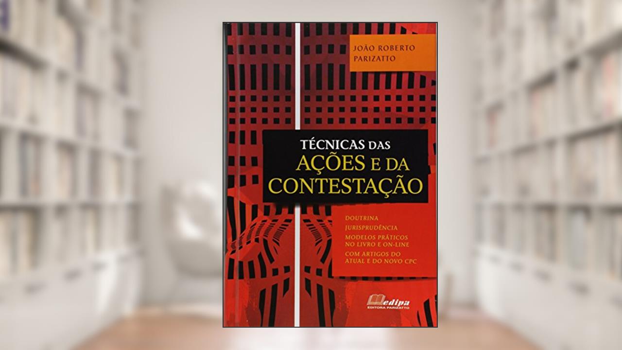 Capa de Técnicas das Ações e da Contestação, do autor João Roberto Parizatto