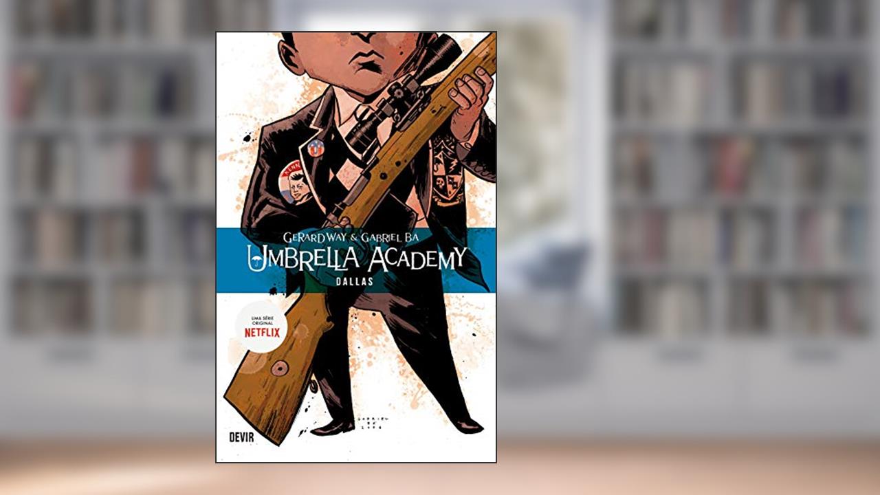 Capa de Umbrella Academy Volume 2: Dallas - Reimpressão, do autor Gerard Way