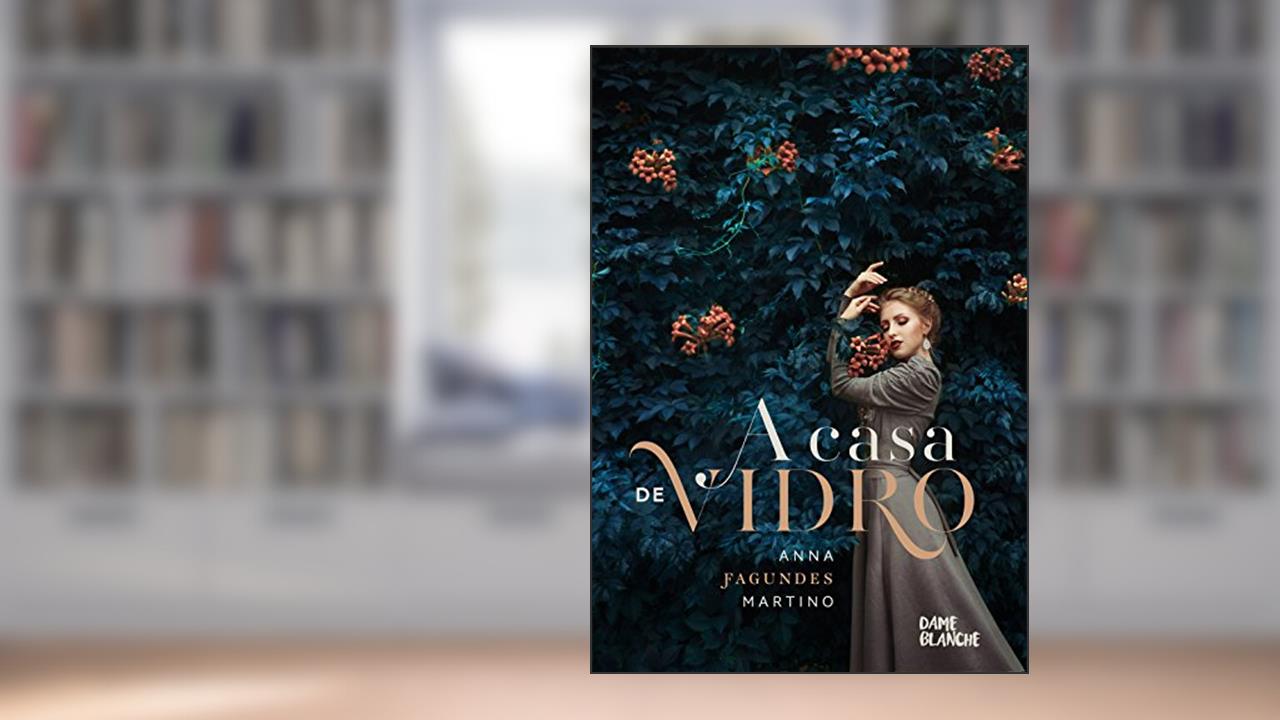 Capa de A casa de vidro (As Estações Livro 1), do autor Anna Fagundes Martino