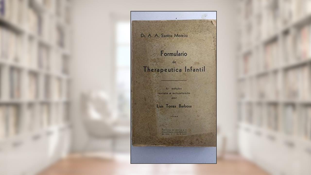 Capa de Formulario de Therapeutica Infantil, do autor A. A. Santos Moreira