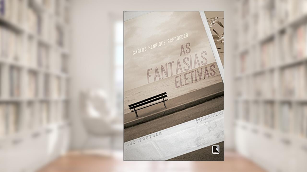 Capa de As fantasias eletivas, do autor Carlos Henrique Schroeder