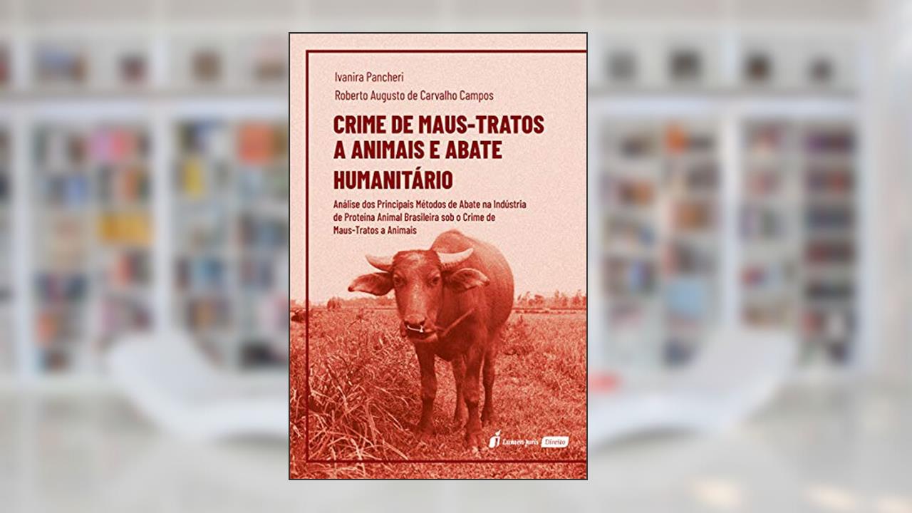 Capa de Crime De Maus-tratos A Animais E Abate Humanitário - 2020, do autor Ivanira Pancheri; roberto Augusto De Carvalho Campos