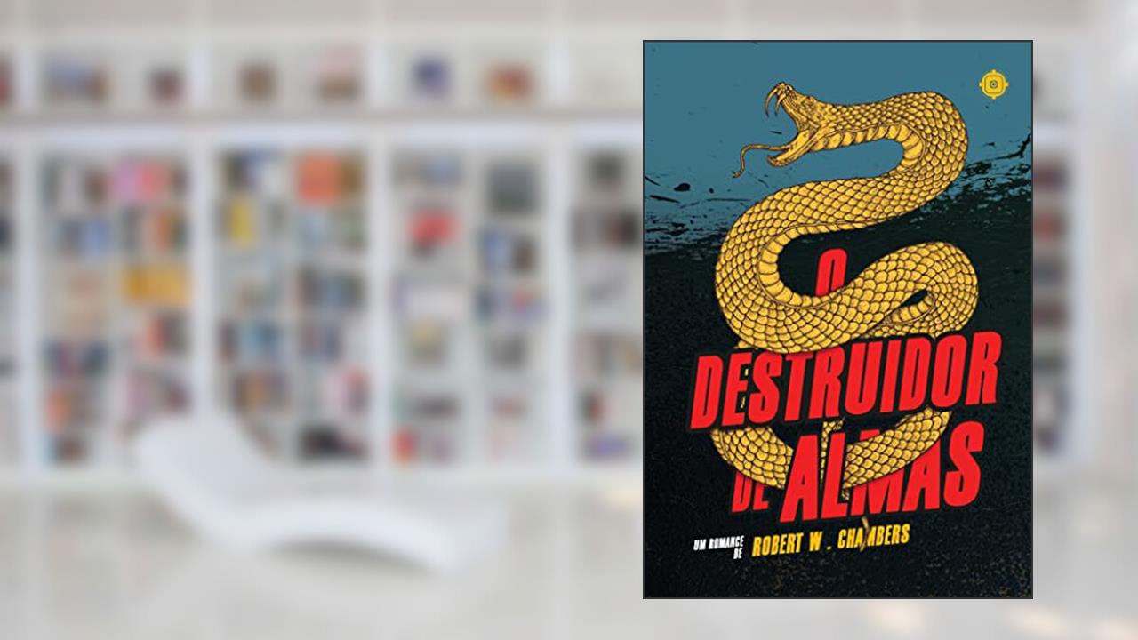 O destruidor de almas, do autor Robert W. Chambers