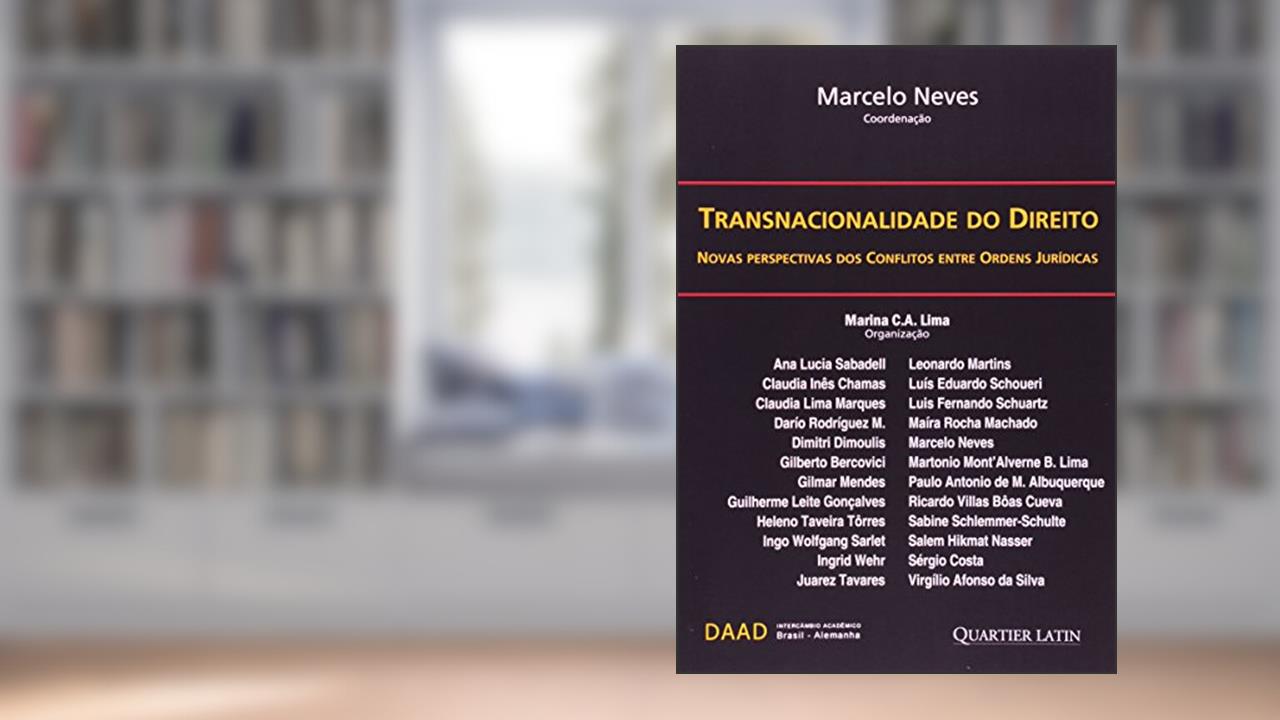 Transnacionalidade Do Direito. Novas Perspectivas Dos Conflitos Entre Ordens Jurídicas, do autor Marcelo Neves