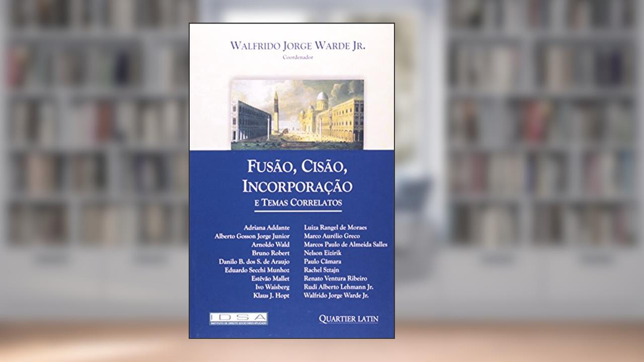 Capa de Fusão, Cisão, Incorporação e Temas Correlatos, do autor Walfrido Jorge Warde Júnior