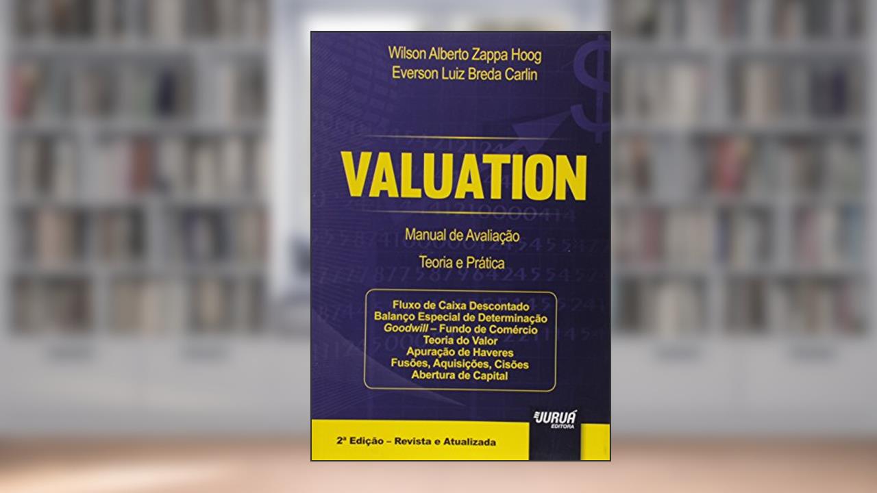 Capa de Valuation - Manual de Avaliação - Teoria e Prática, do autor Wilson Alberto Zappa Hoog; Everson Luiz Breda Carlin