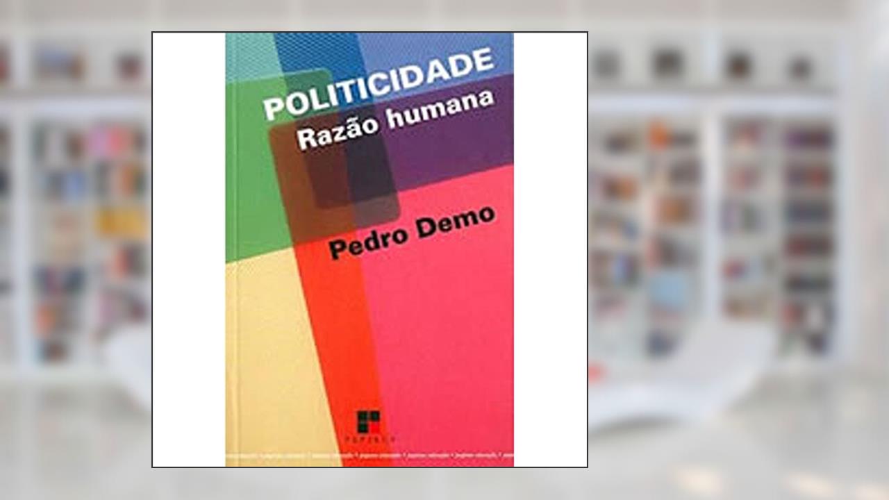 Capa de Politicidade. Razão Humana, do autor Pedro Demo