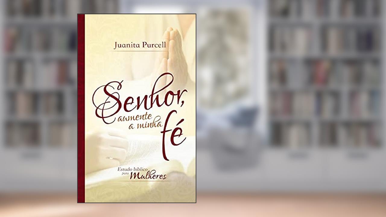 Capa de Senhor, Aumente a Minha Fé, do autor Juanita Purcell