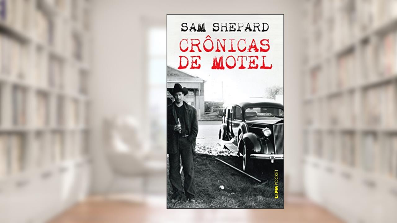 Capa de Crônicas de Motel, do autor Sam Shepard