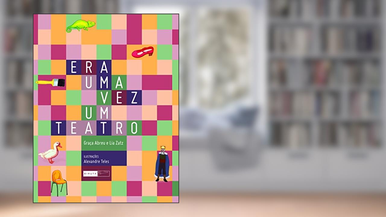 Capa de Era uma vez um teatro, do autor Lia Zatz; Graça Abreu