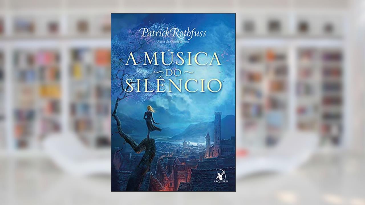 Capa de A música do silêncio (A Crônica do Matador do Rei), do autor Patrick Rothfuss