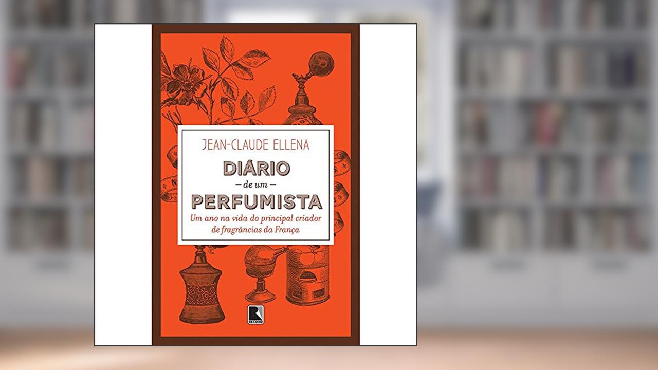 Capa de Diário de um perfumista, do autor Jean-Claude Ellena