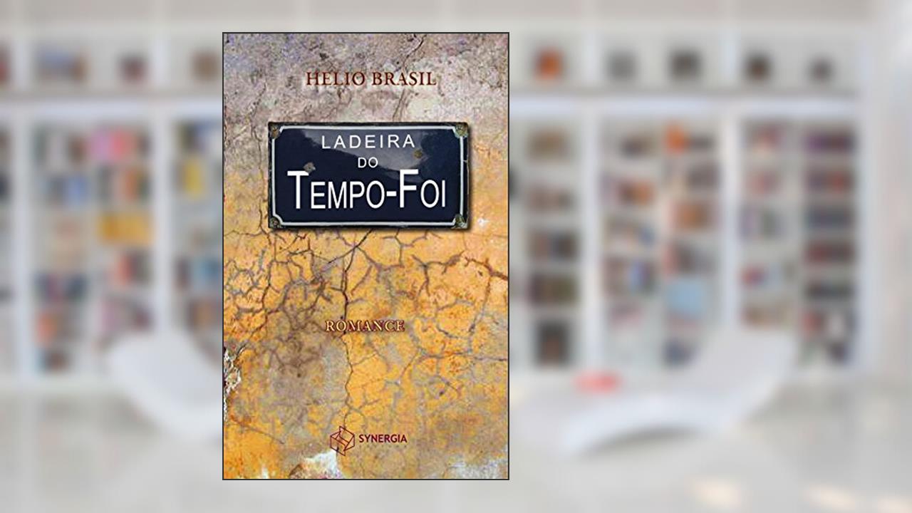 Capa de Ladeira do tempo-foi, do autor Helio Brasil
