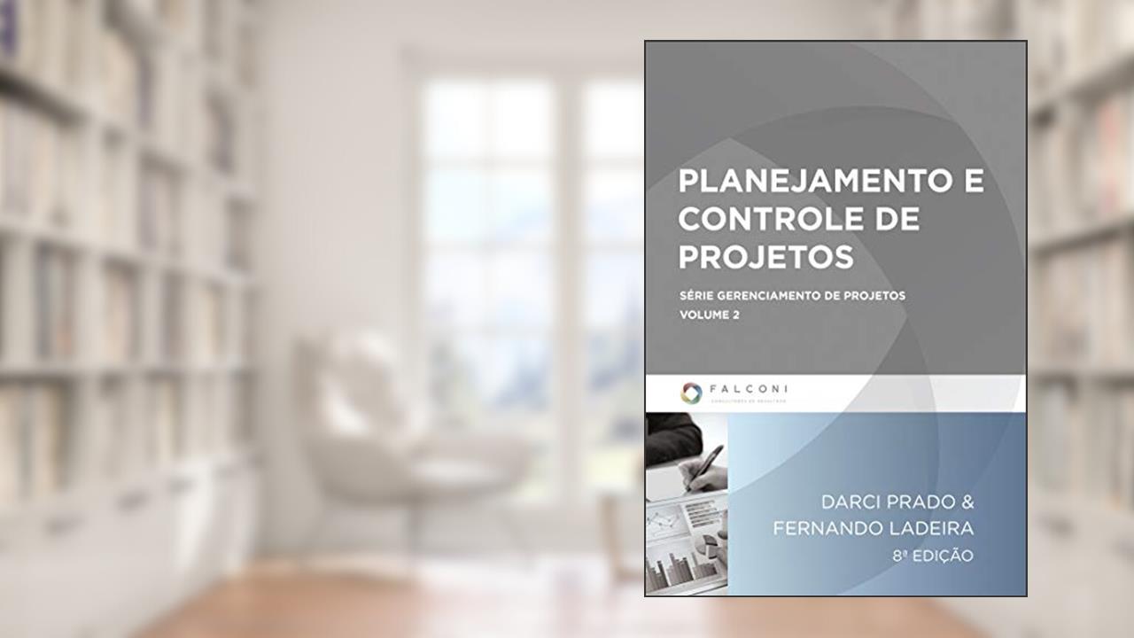 Capa de Planejamento e controle de projetos (Gerenciamento de projetos Livro 2), do autor Darci Prado; Fernando Ladeira