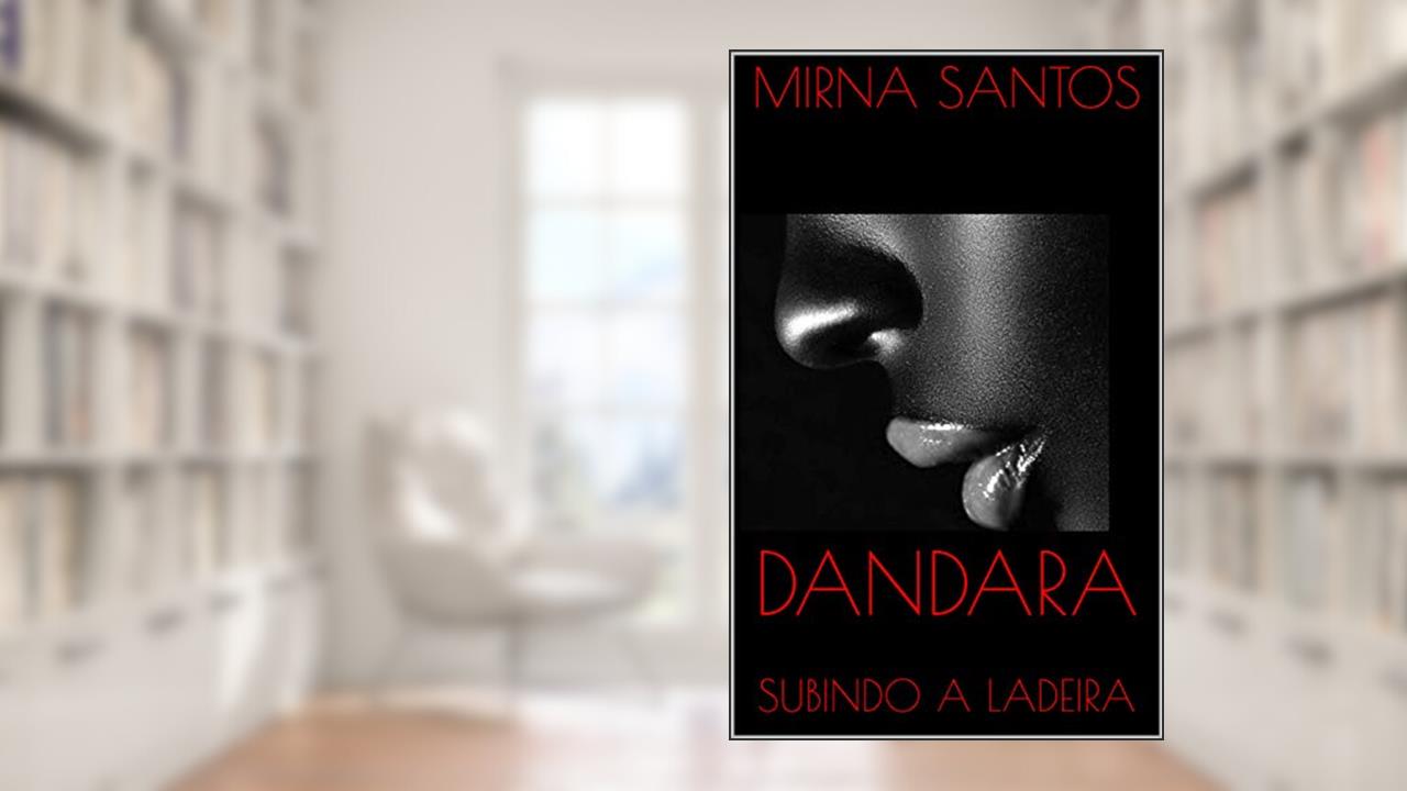 Capa de DANDARA : SUBINDO A LADEIRA, do autor MIRNA SANTOS