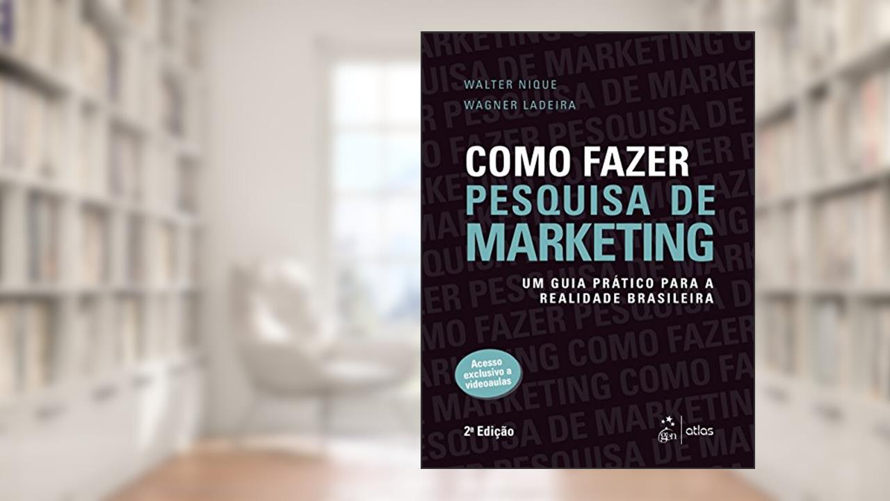 Capa de Como Fazer Pesquisa de Marketing: Um Guia Prático Para a Realidade Brasileira, do autor Walter Nique; Wagner Ladeira