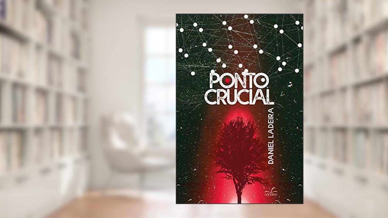Capa de Ponto Crucial, do autor Daniel Ladeira