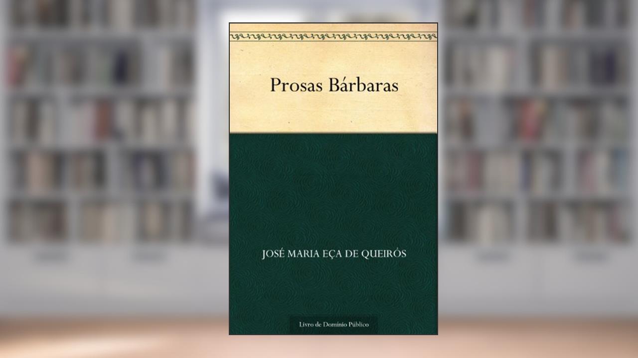 Capa de Prosas Bárbaras, do autor José Maria Eça de Queirós