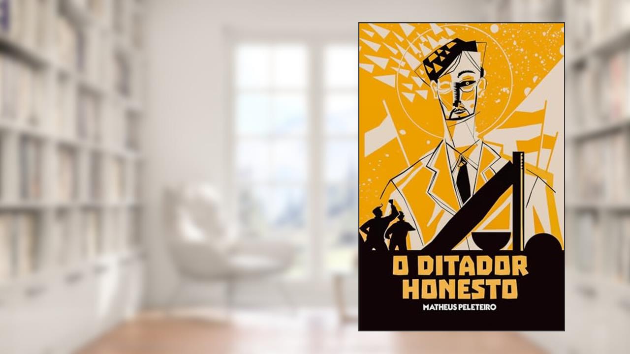 Capa de O Ditador Honesto, do autor Matheus Peleteiro