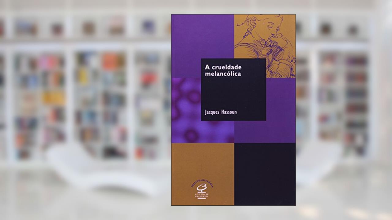 Capa de A CRUELDADE MELANCÓLICA, do autor Jacques Hassoun