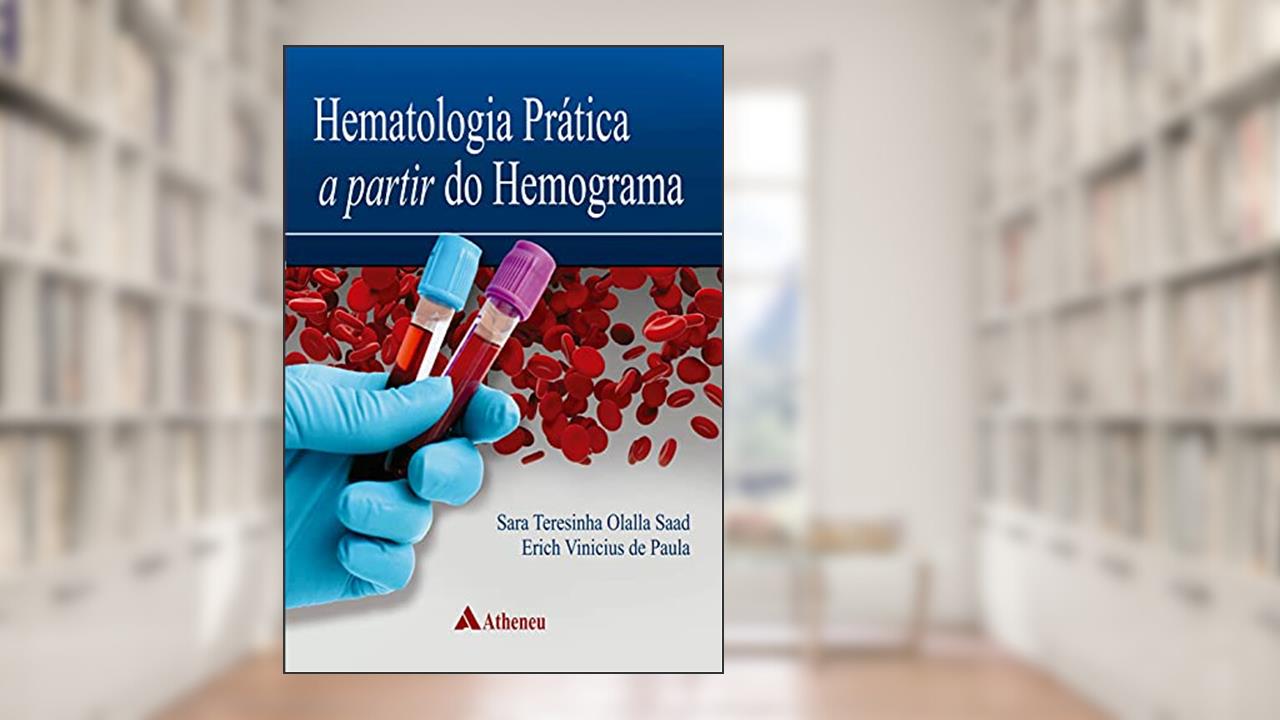 Capa de Hematologia Prática a Partir do Hemograma, do autor Sara Teresinha Olalla Saad; Erich Vinicius de Paula