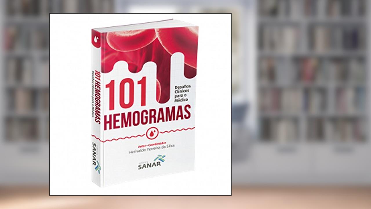 Capa de 101 Hemogramas. Desafios Clínicos Para o Médico, do autor Herival Ferreira Da Silva