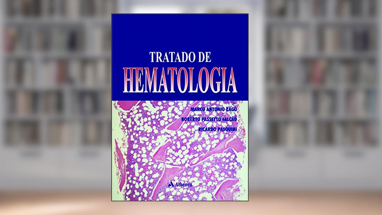 Capa de Tratado de Hematologia, do autor Marco Antonio Zago; Roberto Passetto Falcão; Ricardo Pasquini