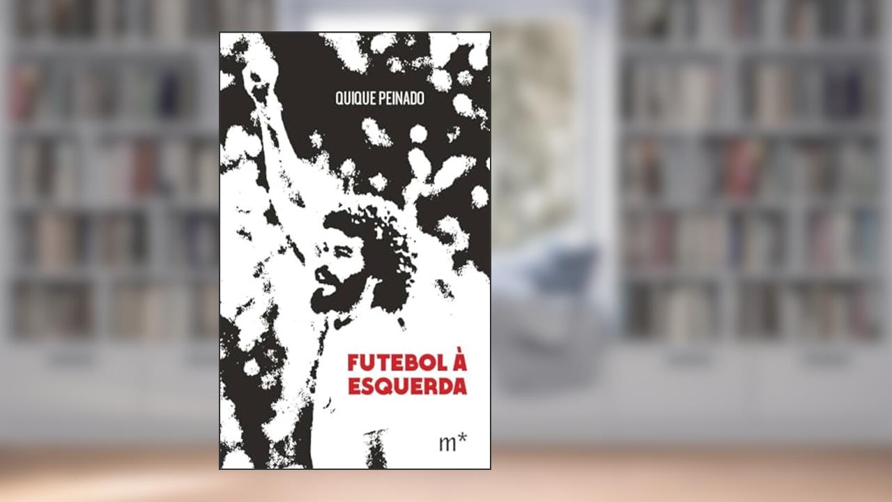 Capa de Futebol à esquerda, do autor Quique Peinado