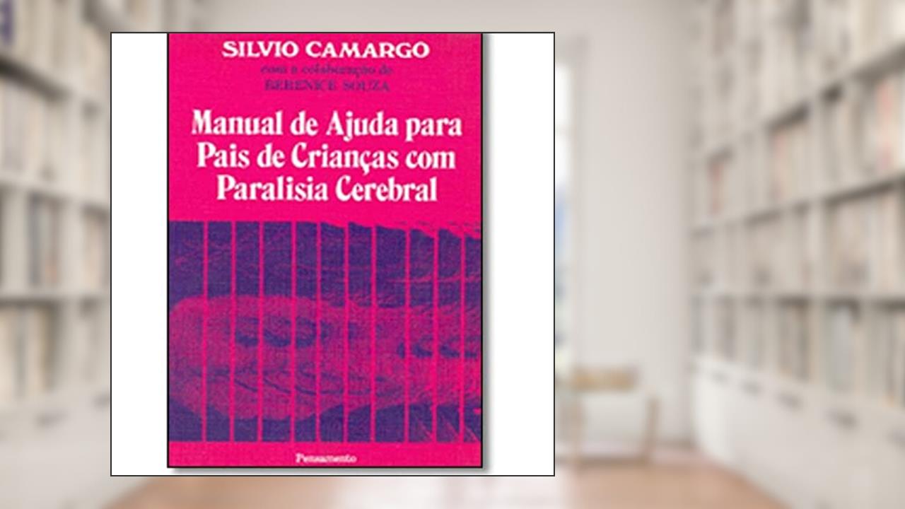 Capa de Manual de Ajuda Para Pais de Crianças com Paralisia Cerebral, do autor Silvio Camargo