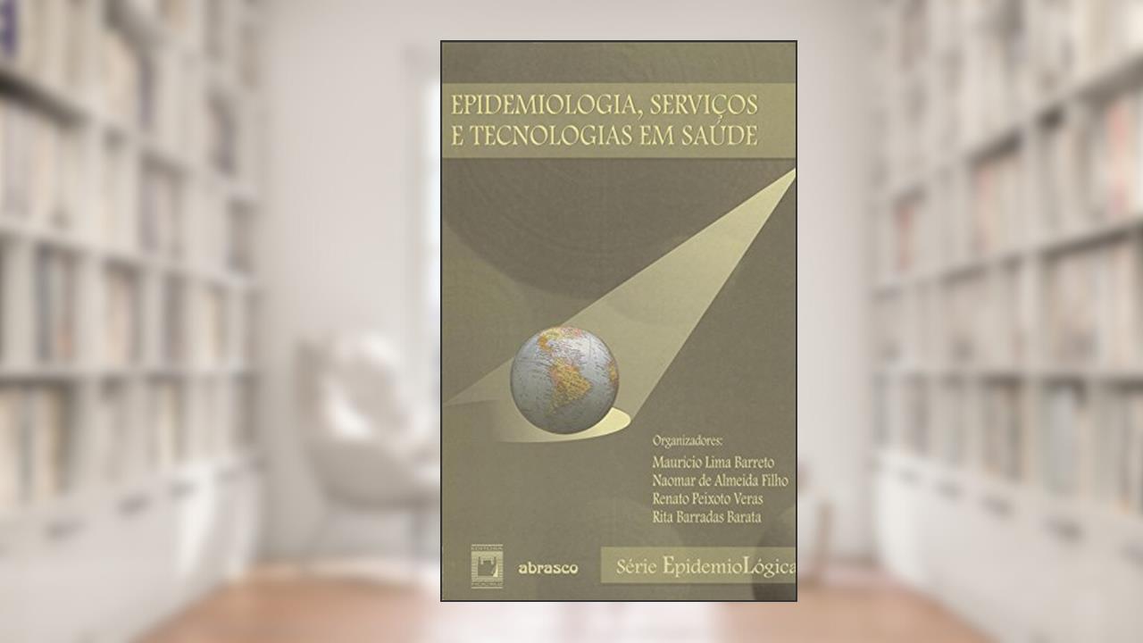 Capa de Epidemiologia, serviços e tecnologias em saúde (Se?rie epidemiolo?gica), do autor Maurício Lima Barreto