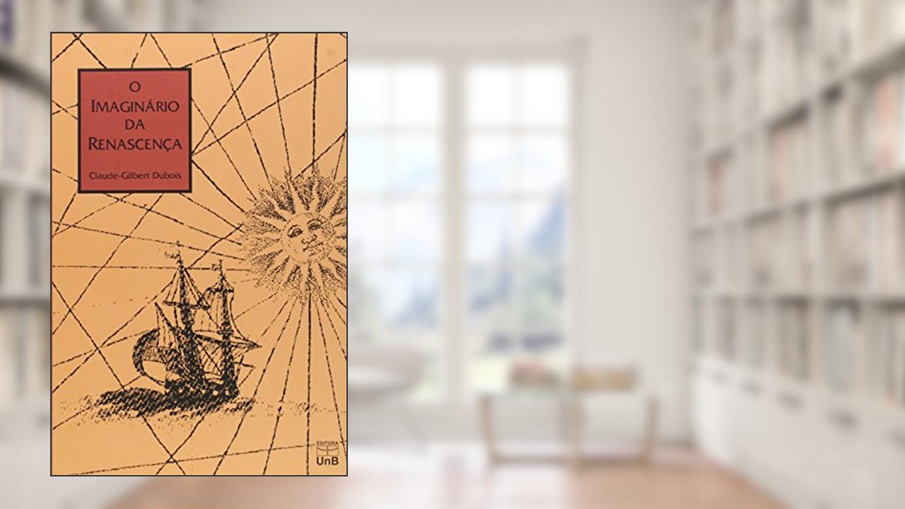 Capa de O Imaginário da Renascença, do autor Claude-Gilbert Dubois
